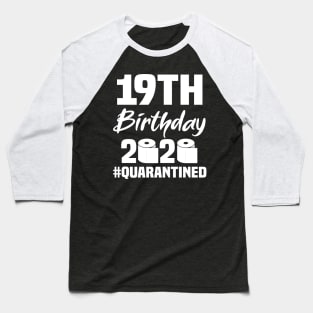 19th Birthday 2020 Quarantined Baseball T-Shirt